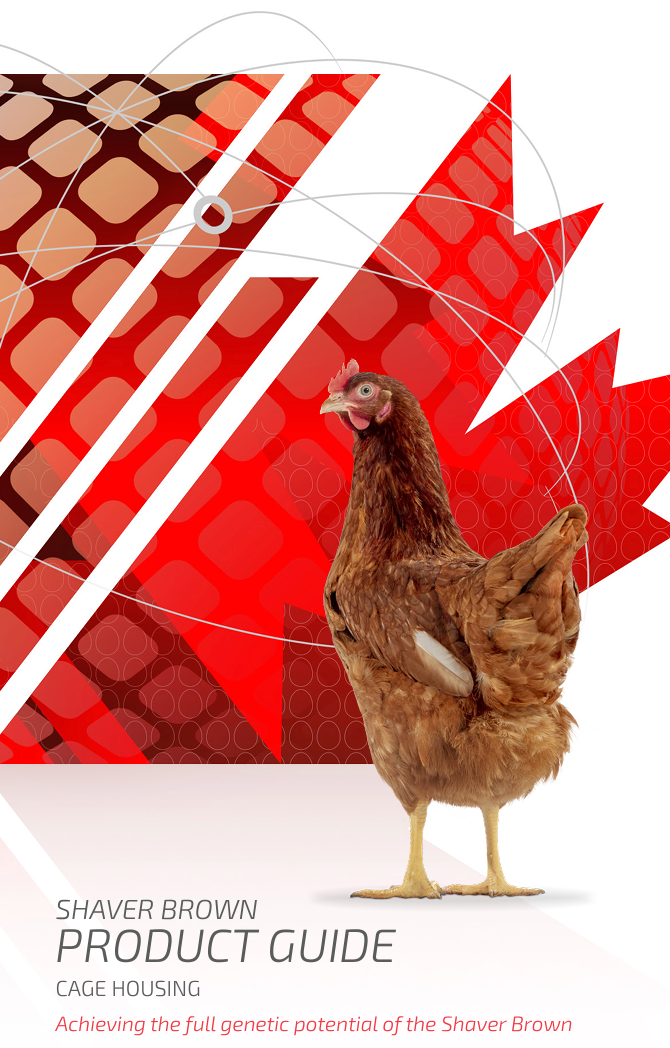 Shaver Brown Product Guide for Caged Housing: Achieving the full genetic potential of the Shaver Brown chicken 